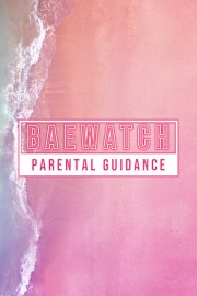 Baewatch: Parental Guidance Season 1 Episode 1