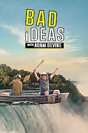 Bad Ideas with Adam Devine Season 1 Episode 7