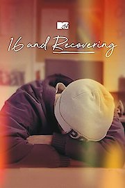 16 and Recovering Season 1 Episode 1