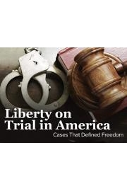 Liberty on Trial in America: Cases That Defined Freedom Season 1 Episode 9